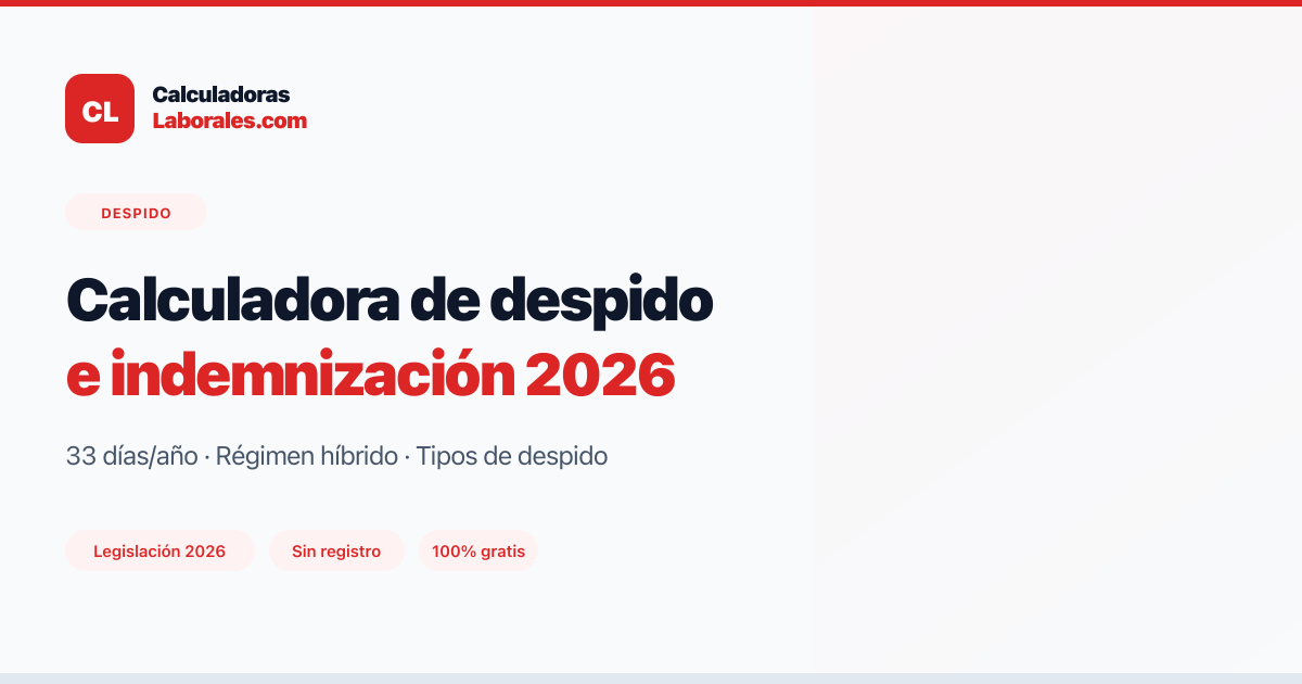 Guía de despido e indemnización por tipo — Calculadoras Laborales